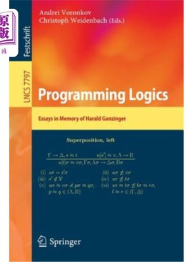 海外直订Programming Logics: Essays in Memory of Harald Ganzinger 编程逻辑：纪念哈拉尔·甘辛格的文章