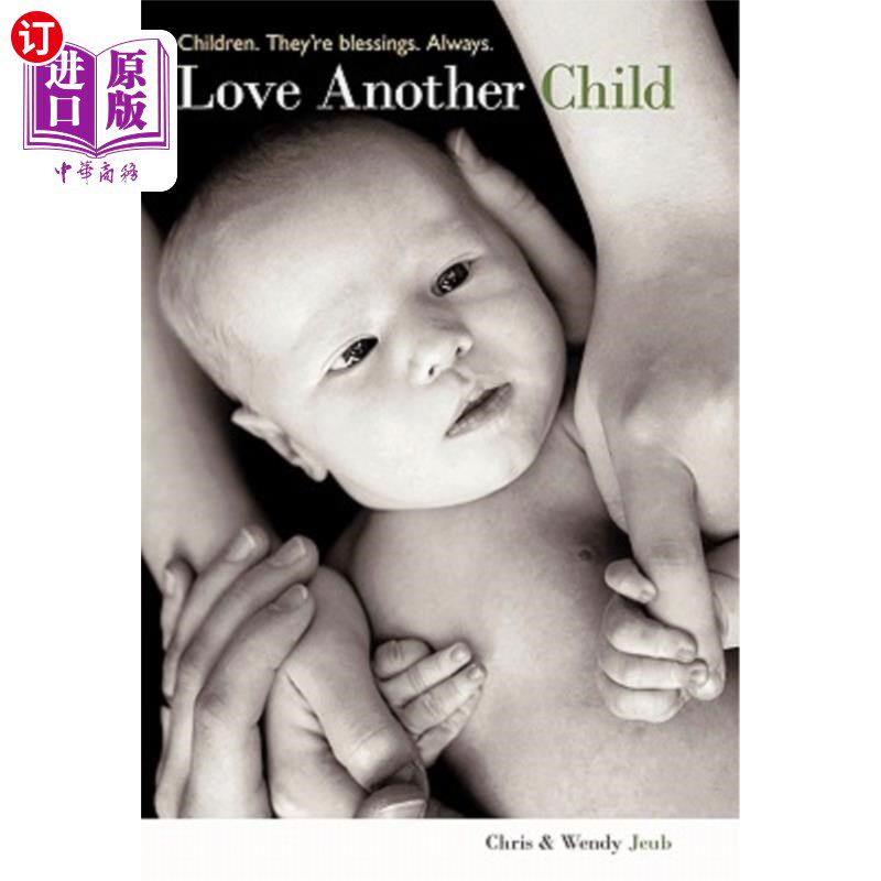 海外直订Love Another Child: Children. They're Blessings. Always. 爱另一个孩子:孩子。他们的祝福。总是这样。