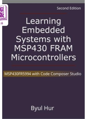 海外直订Learning Embedded Systems with MSP430 FRAM Microcontrollers: MSP430FR5994 with C 学习嵌入式系统与ms