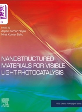 海外直订Nanostructured Materials for Visible Light Photocatalysis 可见光光催化用纳米结构材料