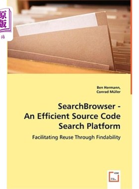 海外直订Searchbrowser - An Efficient Source Code Search Platform 一个高效的源代码搜索平台Searchbrowser