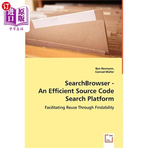 海外直订Searchbrowser - An Efficient Source Code Search Platform 一个高效的源代码搜索平台Searchbrowser