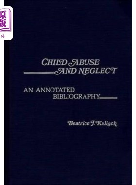 海外直订Child Abuse and Neglect: An Annotated Bibliography
