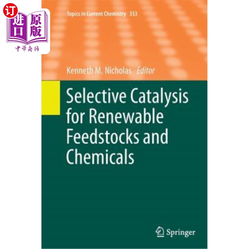海外直订Selective Catalysis for Renewable Feedstocks and Chemicals 可再生原料和化学品的选择性催化