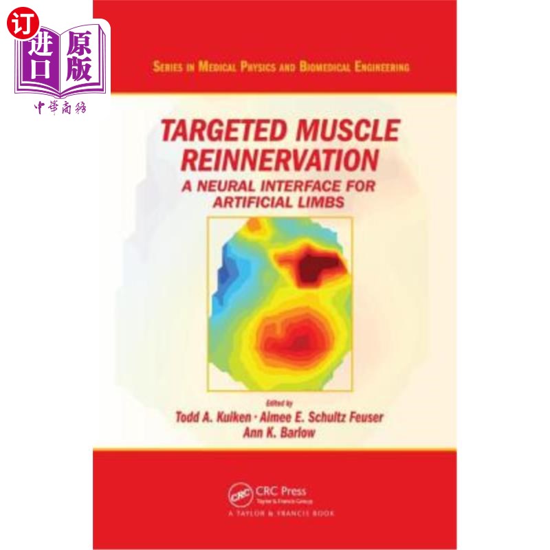 海外直订医药图书Targeted Muscle Reinnervation: A Neural Interface for Artificial Limbs 靶向肌肉神经移植:一种用于假