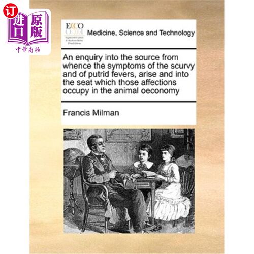 海外直订医药图书An Enquiry Into the Source from Whence the Symptoms of the Scurvy and of Putrid  探讨坏血病和腐热症