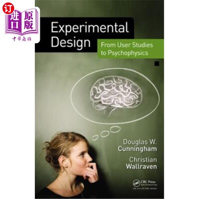 海外直订Experimental Design: From User Studies to Psychophysics 实验设计:从用户研究到心理物理学