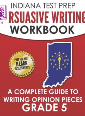 海外直订Indiana Test Prep Persuasive Writing Workbook Grade 5: A Complete Guide to Writi 印第安纳州备考说服性写作练