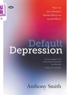 海外直订医药图书Default Depression: How we now interpret human distress as mental illness 默认抑郁：我们现在如何将