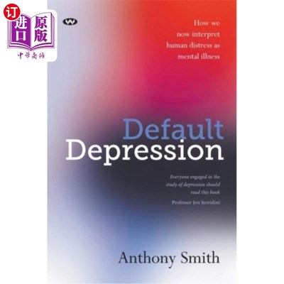 海外直订医药图书Default Depression: How we now interpret human distress as mental illness 默认抑郁：我们现在如何将