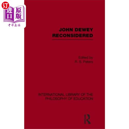 海外直订John Dewey reconsidered (International Library o... 重新思考约翰·杜威(国际教育哲学图书馆第19卷)
