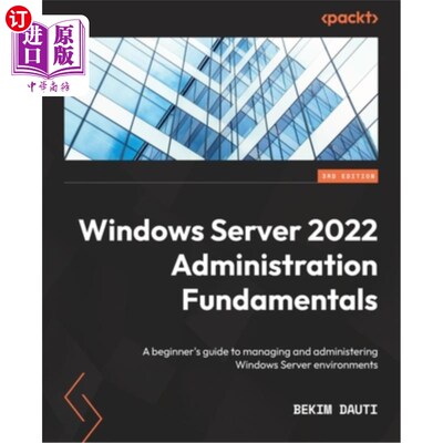 海外直订Windows Server 2022 Administration Fundamentals - Third Edition: A beginner's gu Windows Se