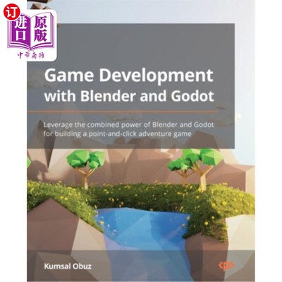 海外直订Game Development with Blender and Godot: Leverage the combined power of Blender  使用Blender和