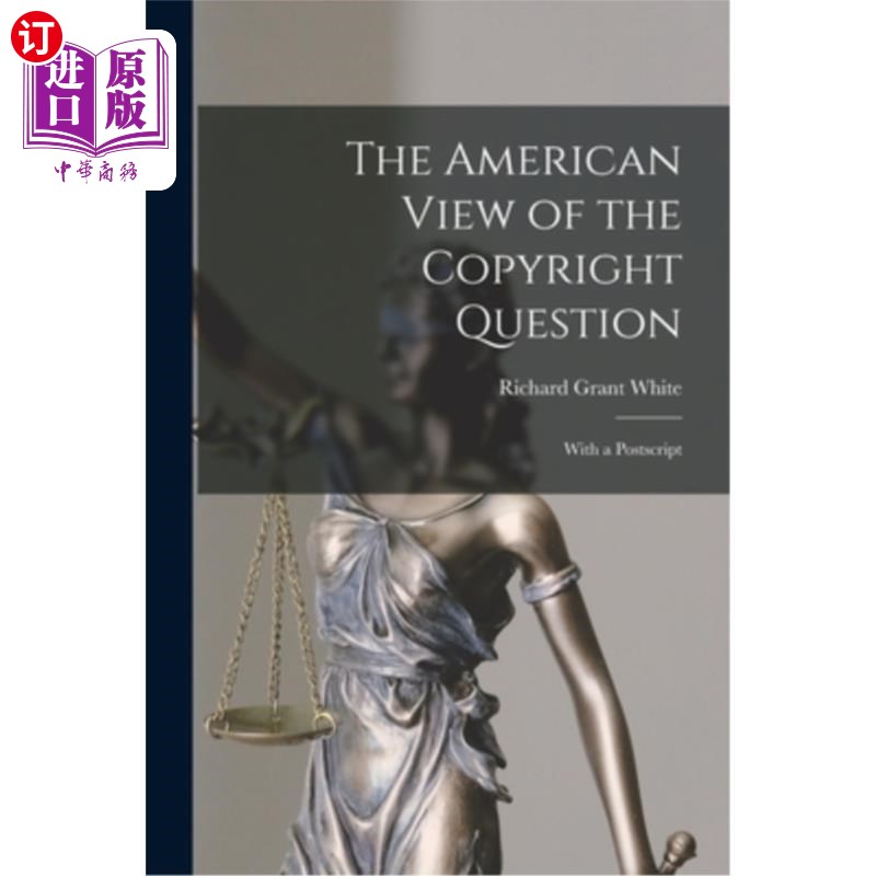 海外直订The American View of the Copyright Question: With a Postscript 美国人对版权问题的看法:附言