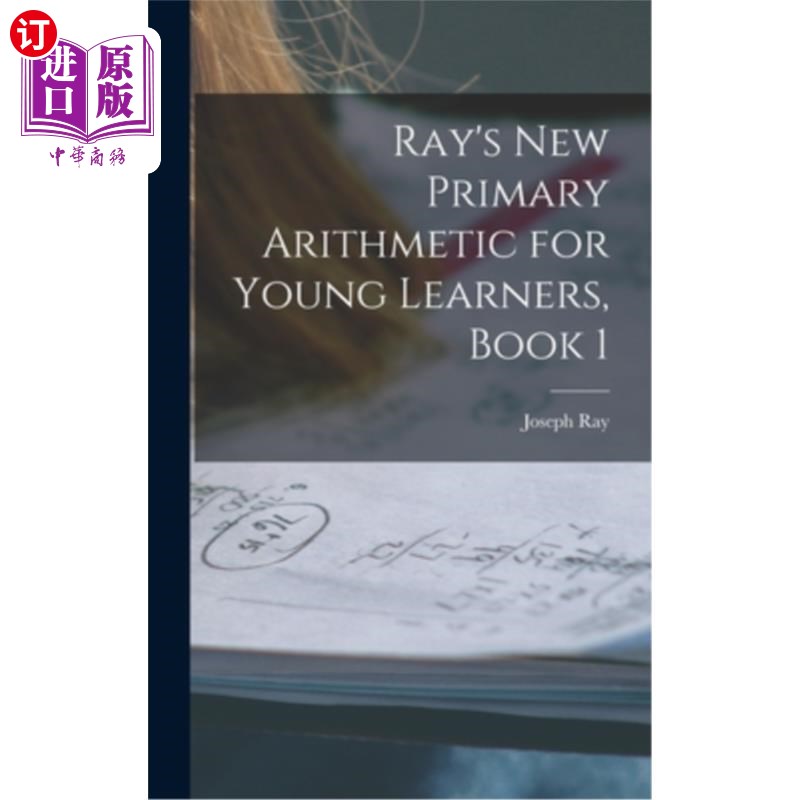 海外直订Ray's New Primary Arithmetic for Young Learners, Book 1 雷的《少年初级算术新编》第一册