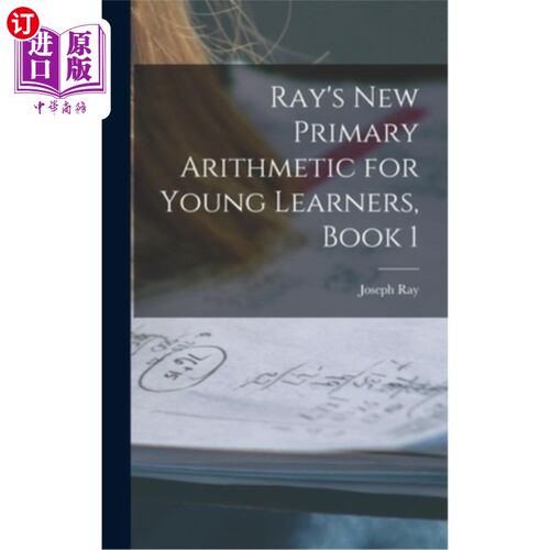 海外直订Ray's New Primary Arithmetic for Young Learners, Book 1 雷的《少年初级算术新编》第一册