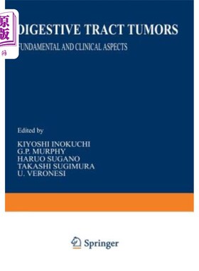 海外直订医药图书Digestive Tract Tumors: Fundamental and Clinical Aspects 消化道肿瘤：基础和临床方面