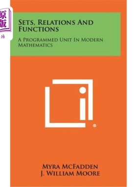 海外直订Sets, Relations and Functions: A Programmed Unit in Modern Mathematics 集、关系和函数：现代数学中的程序单元