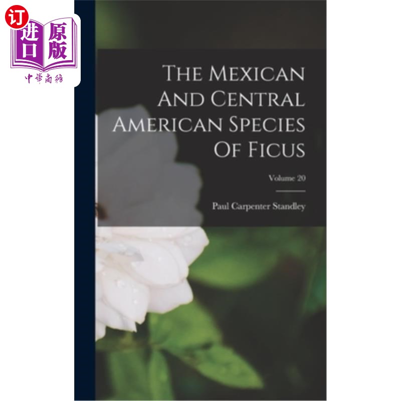 海外直订The Mexican And Central American Species Of Ficus; Volume 20 榕属墨西哥和中美洲种;卷20