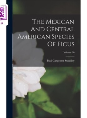 海外直订The Mexican And Central American Species Of Ficus; Volume 20 榕属墨西哥和中美洲种;卷20
