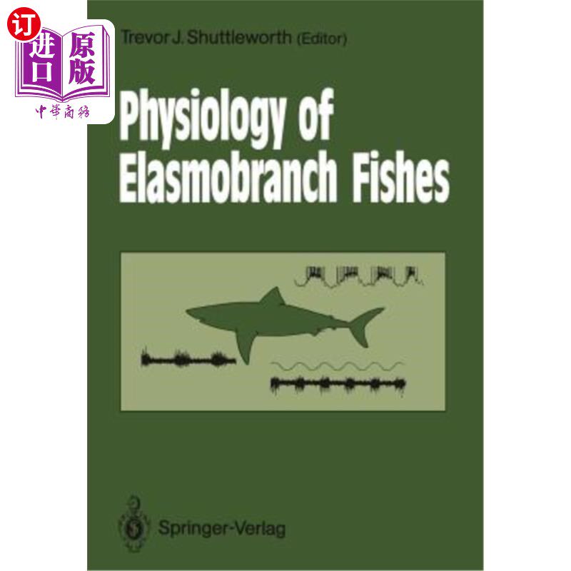 海外直订Physiology of Elasmobranch Fishes Elasmobranch鱼类的生理学