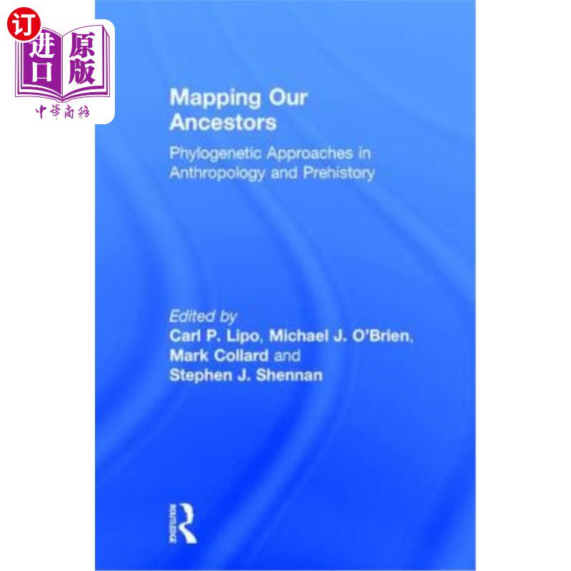 海外直订Mapping Our Ancestors: Phylogenetic Approaches in Anthropology and Prehistory 绘制我们祖先的地图:人类学和史