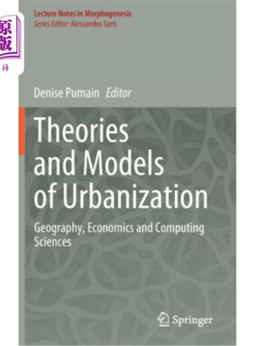 海外直订Theories and Models of Urbanization: Geography, Economics and Computing Sciences 城市化理论与模型:地理学、