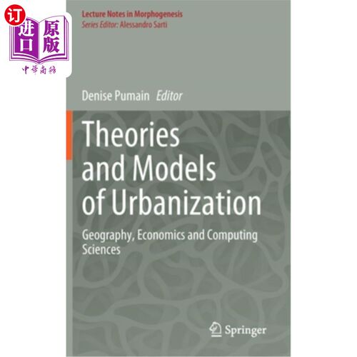 海外直订Theories and Models of Urbanization: Geography, Economics and Computing Sciences 城市化理论与模型:地理学、