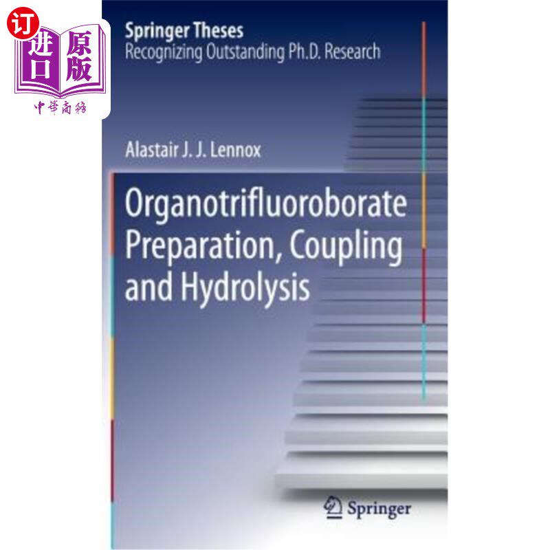 海外直订Organotrifluoroborate Preparation, Coupling and Hydrolysis 三氟硼酸有机酯的制备、偶联及水解