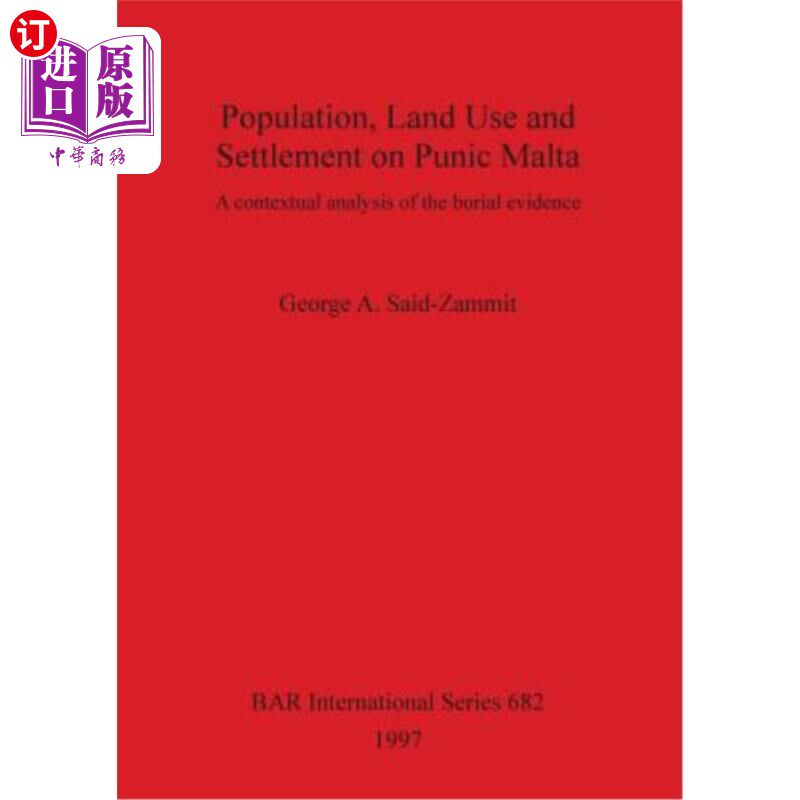 海外直订Population, Land Use and Settlement on Punic Malta: A contextual analysis of the 布匿马耳他的人口、土地利用
