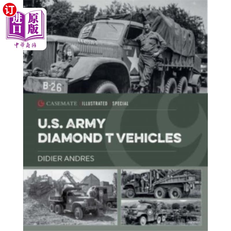 海外直订U.S. Army Diamond T Vehicles in World War II 第二次世界大战中的美国陆军钻石T型车