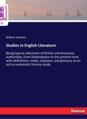 海外直订Studies in English Literature: Being typical selections of British and American  英国文学研究:作为典型的英