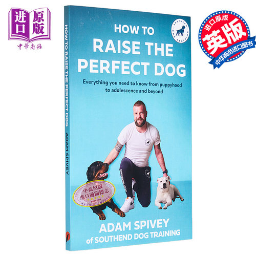 现货 如何养护一条好狗 英文原版 How to Raise the Perfect Dog Adam Spivey 养宠指南 宠物【中商原版】