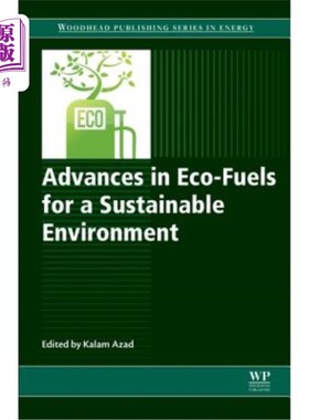 海外直订Advances in Eco-Fuels for a Sustainable Environment 可持续环境的生态燃料研究进展
