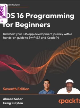 海外直订iOS 16 Programming for Beginners - Seventh Edition: Kickstart your iOS app devel iOS 16编程初学