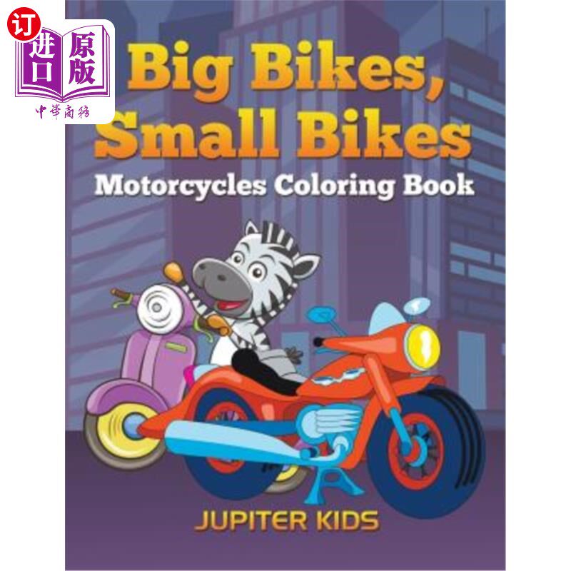 海外直订Big Bikes, Small Bikes: Motorcycles Coloring Book 大自行车、小自行车：摩托车配色手册