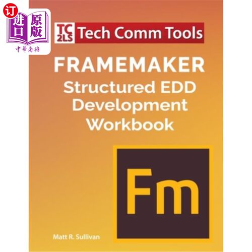 海外直订FrameMaker Structured EDD Development Workbook (2020 Edition) FrameMaker结构化EDD开发工作手册(2020版)