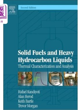 海外直订Solid Fuels and Heavy Hydrocarbon Liquids: Thermal Characterization and Analysis 固体燃料和重烃液体:热表征