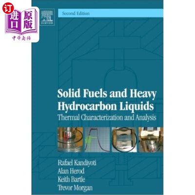 海外直订Solid Fuels and Heavy Hydrocarbon Liquids: Thermal Characterization and Analysis 固体燃料和重烃液体:热表征