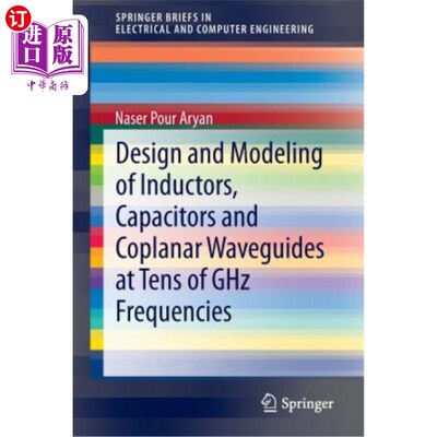 海外直订Design and Modeling of Inductors, Capacitors and Coplanar Waveguides at Tens of  电感，电容和共面波导在几十