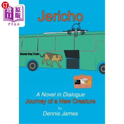 海外直订Jericho: a Novel in Dialogue: Journey of a New Creature 《耶利哥:对话小说:新生物之旅》