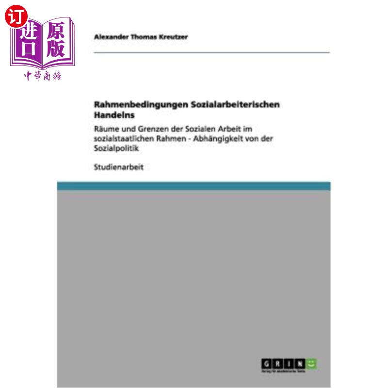 海外直订德语 Rahmenbedingungen Sozialarbeiterischen Handelns: R?ume und Grenzen der Sozialen  社会行动框架:R?在福利