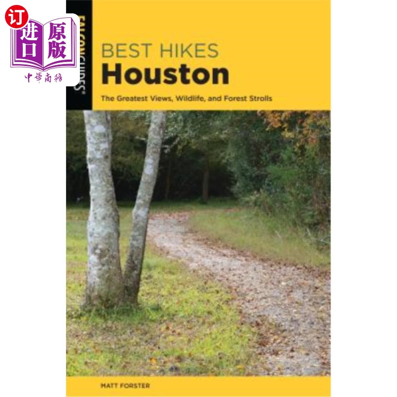 海外直订Best Hikes Houston: The Greatest Views, Wildlife, and Forest Strolls 休斯顿最佳徒步旅行:最伟大的风景，野生