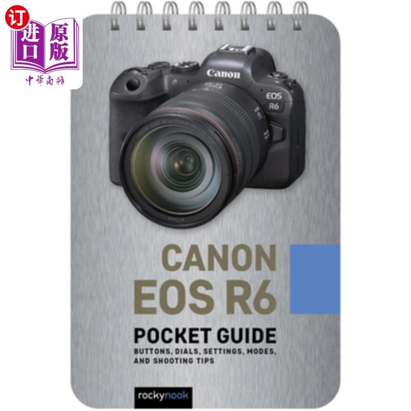 海外直订Canon EOS R6: Pocket Guide: Buttons, Dials, Settings, Modes, and Shooting Tips 佳能EOS R6:口袋指