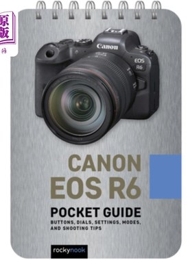 海外直订Canon EOS R6: Pocket Guide: Buttons, Dials, Settings, Modes, and Shooting Tips 佳能EOS R6:口袋指