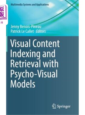 海外直订Visual Content Indexing and Retrieval with Psycho-Visual Models 基于视觉-视觉模型的视觉内容索引与检索