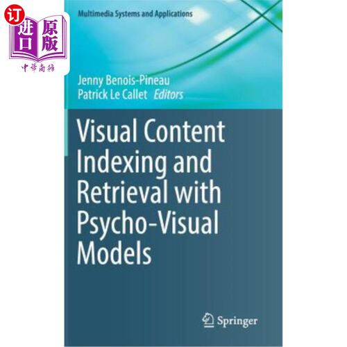 海外直订Visual Content Indexing and Retrieval with Psycho-Visual Models 基于视觉-视觉模型的视觉内容索引与检索