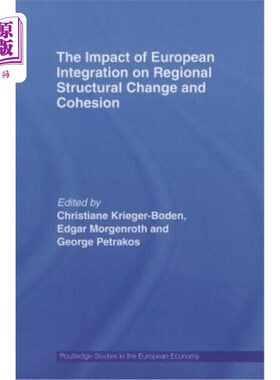 海外直订The Impact of European Integration on Regional Structural Change and Cohesion 欧洲一体化对区域结构变化和凝