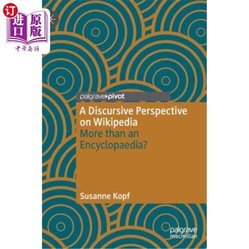 海外直订A Discursive Perspective on Wikipedia: More Than an Encyclopaedia? 从论述的角度看维基百科:不仅仅是一本百科