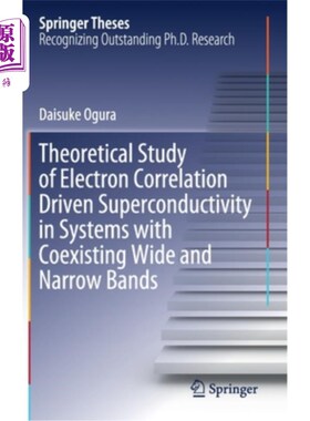 海外直订Theoretical Study of Electron Correlation Driven Superconductivity in Systems wi 宽窄带共存系统中电子相关驱